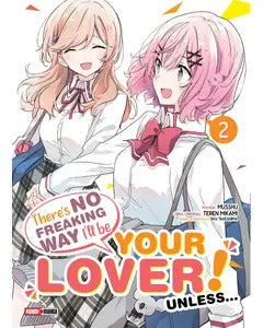 THERE'S NO FREAKING WAY I'LL BE YOUR LOVER! UNLESS - 02